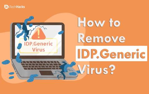 IDP.Generic이란 무엇입니까? IDP.Generic Virus를 제거하는 방법?