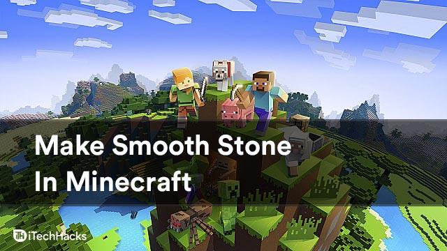 Minecraft에서 매끄러운 돌을 만드는 방법