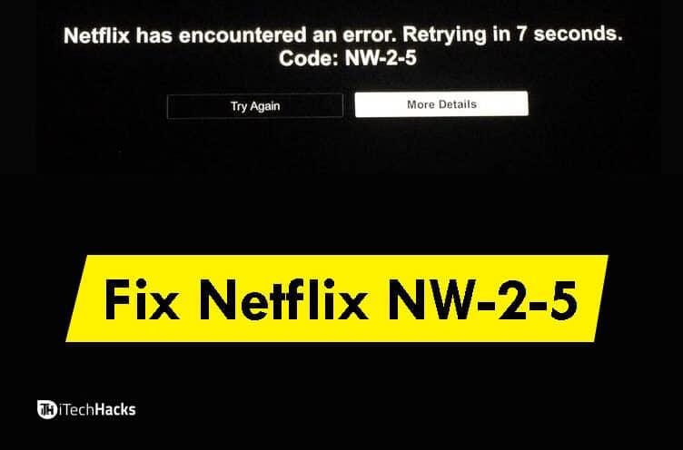 Netflix NW-2-5 오류(2022)를 수정하는 5가지 작업 방법